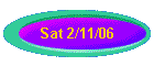 Sat 2/11/06