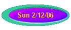 Sun 2/12/06
